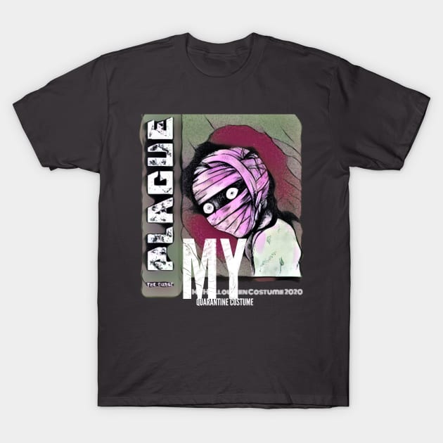 My quarantine costume: Plague-the curse (mummy) T-Shirt by PersianFMts